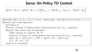 Sarsa: On-Policy TD Control
40
 