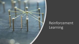 Reinforcement
Learning
 