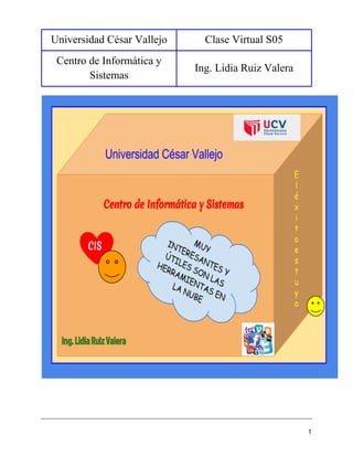 Universidad César Vallejo Clase Virtual S05
Centro de Informática y
Sistemas
Ing. Lidia Ruiz Valera
1
 