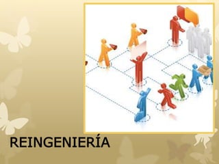REINGENIERÍA 
 