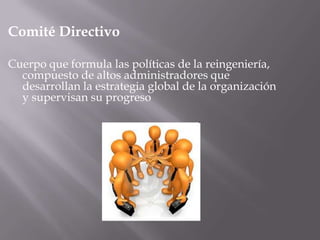 ROLES DE LA REINGENIERIA<br />Líder<br />Es un alto ejecutivo que respalda, autoriza y motiva el esfuerzo total de reingen...