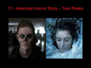 17.- American Horror Story – Twin Peaks
 