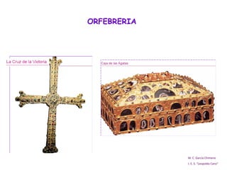 ORFEBRERIA  M. C. García Chimeno I. E. S. “Leopoldo Cano” 