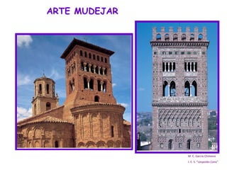 ARTE MUDEJAR M. C. García Chimeno I. E. S. “Leopoldo Cano” 