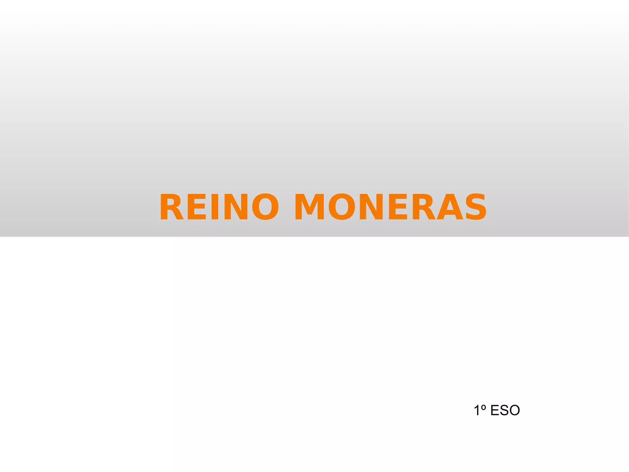 Reino Moneras 1ºESO | PPT