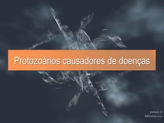 Protozoários causadores de doenças