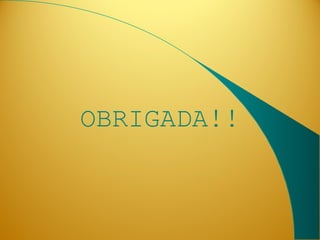 OBRIGADA!!
 