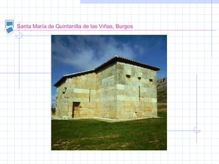 Santa María de Quintanilla de las Viñas, Burgos
 