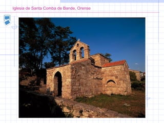Iglesia de Santa Comba de Bande, Orense
 
