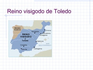 Reino visigodo de Toledo
 