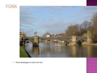 Ponte Skeldergate no centro de York 