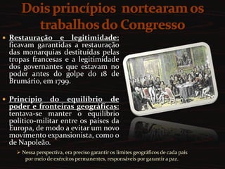  D. João VI governava o reino a partir de uma colônia(Brasil, Rio de Janeiro). 