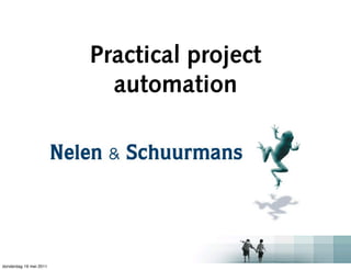 Practical project automation (PyGrunn conference)