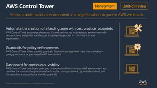 © 2018, Amazon Web Services, Inc. or its Affiliates. All rights reserved.
AWS Control Tower
Set-up a multi-account environ...