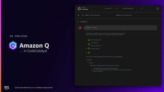 © 2023, Amazon Web Services, Inc. or its affiliates. All rights reserved.
© 2023, Amazon Web Services, Inc. or its affiliates. All rights reserved.
IN PREVIEW
Amazon Q
… in CodeCatalyst
reinvent-2023
CodeCatalyst
Amazon
reinvent2023application
#10 Created 7 days ago by @wvogels Updated 5 days ago by @wvogels
Comments (2)
Amazon Q 5 days agp
Good news! I’ve completed my work on this issue and created a pull request for review:
PR 9 Change the get_all_mysfits() API to return mysfits sorted by the Age attribute
Evaluate prerequisites
Read repository
Generate background
Generate approach
You’re right, no need to change the model unit tests. Here is a revised approach:
1. src/app.py
1. src/app.py
1. Modify get_all_mysfits() to sort the response before returning:
1. Call MysfitsModel.list_items() to get all unsorted items
2. Sort the items list using Python’s built-in sorted() function, passing ‘Age’ as the key
3. Return the sorted list
 