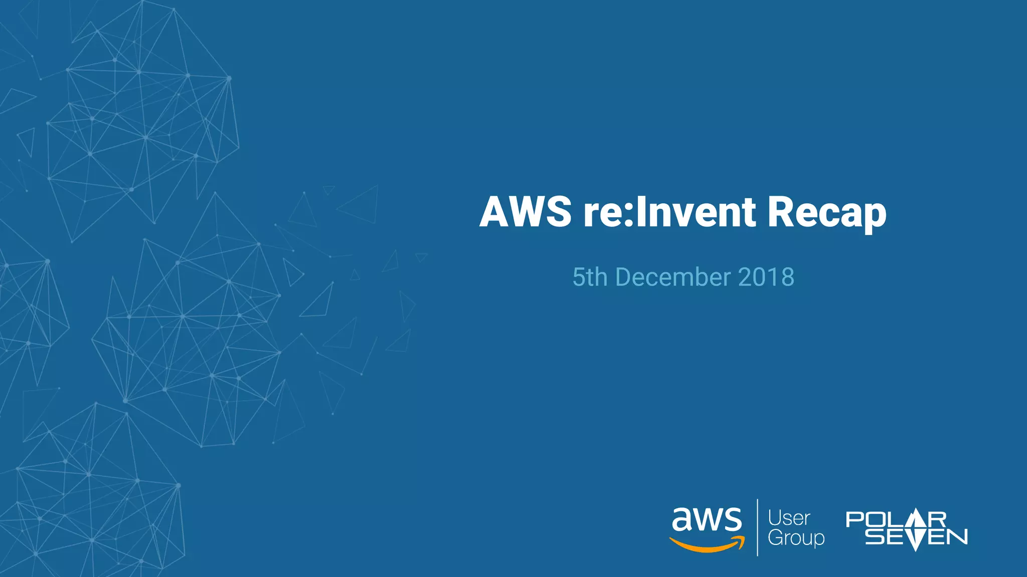 AWS Reinvent Recap 2018 PPT