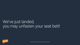 © 2019, Amazon Web Services, Inc. or its affiliates. All rights reserved.
 