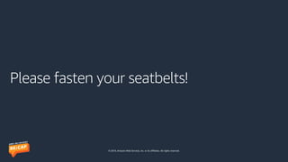 © 2019, Amazon Web Services, Inc. or its affiliates. All rights reserved.
 