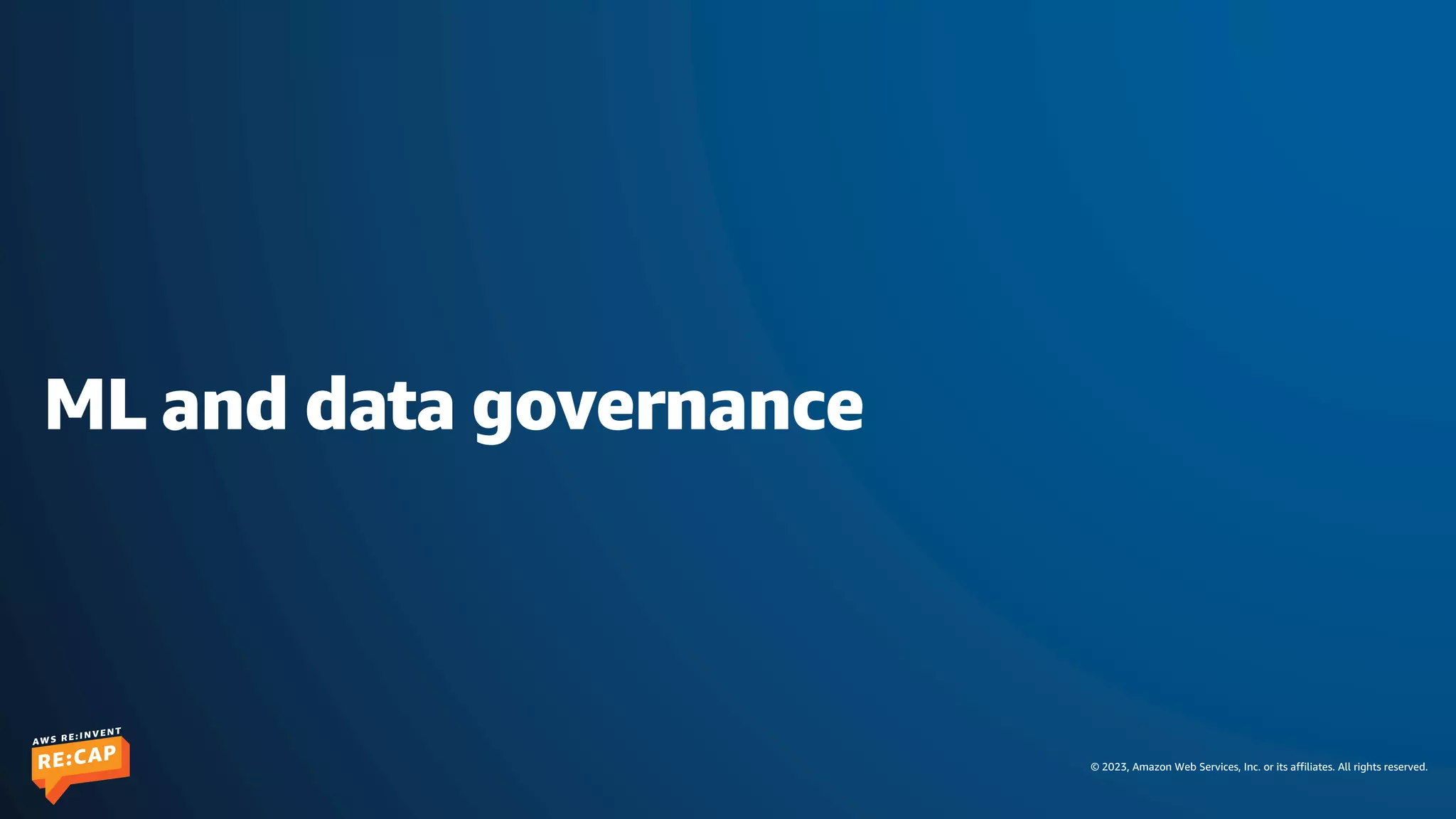 © 2023, Amazon Web Services, Inc. or its affiliates. All rights reserved.
ML and data governance
 