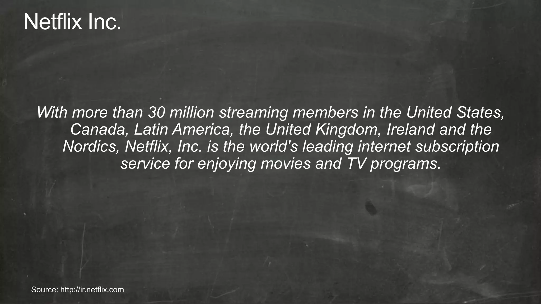 Source: http://ir.netflix.com
 