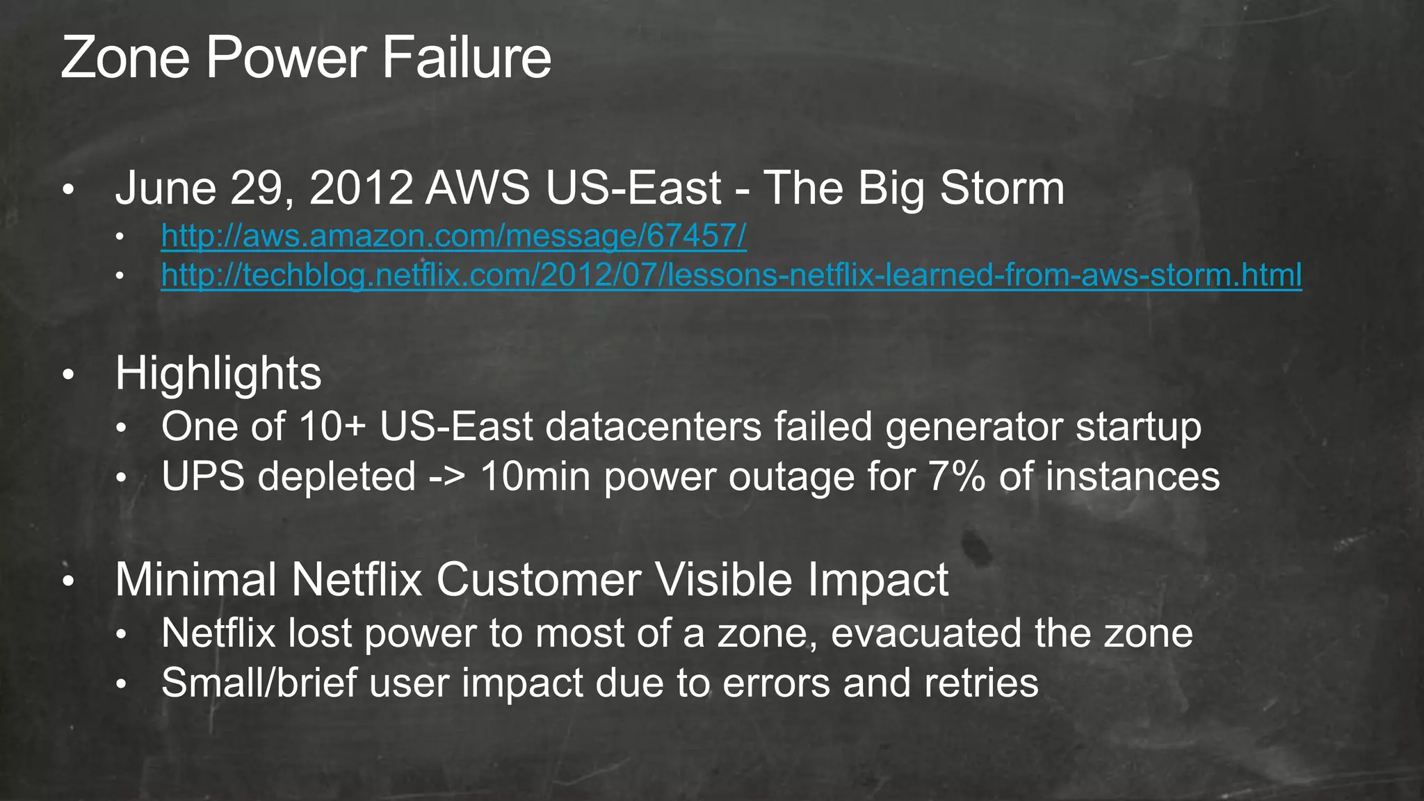 http://aws.amazon.com/message/67457/
http://techblog.netflix.com/2012/07/lessons-netflix-learned-from-aws-storm.html
 