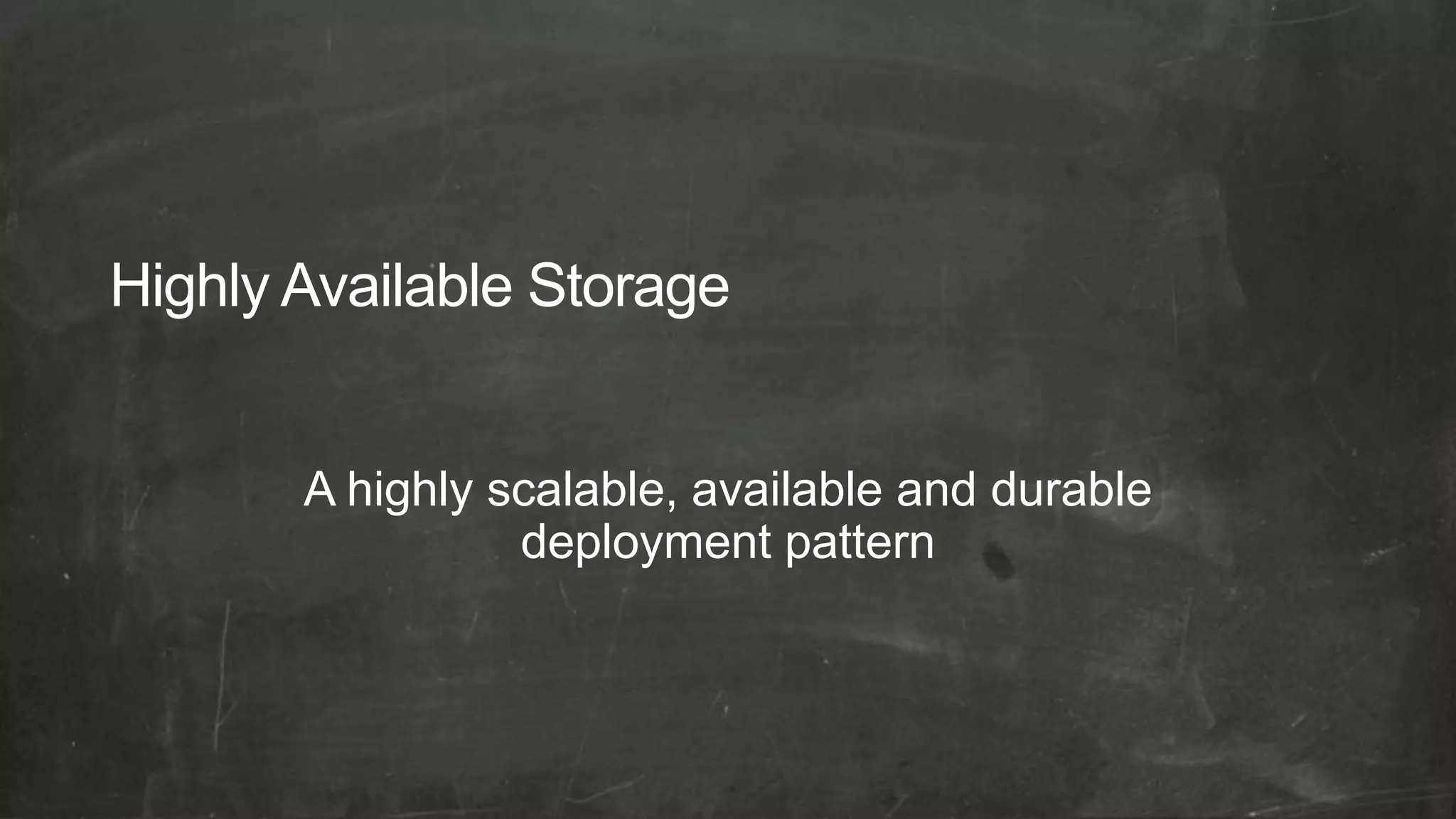 A highly scalable, available and durable
          deployment pattern
 