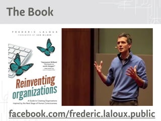 The Book
facebook.com/frederic.laloux.public
 