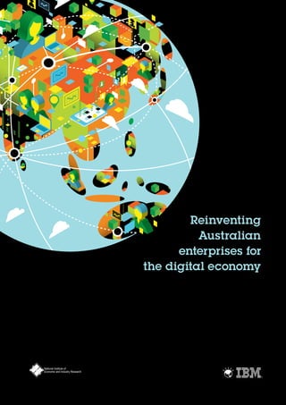 3
Reinventing
Australian
enterprises for
the digital economy
National Institute of
Economic and Industry Research
 