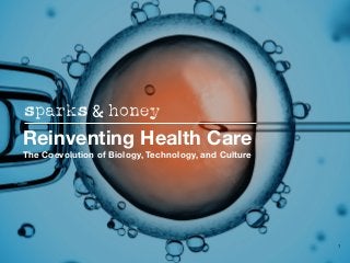 1
Reinventing Health Care
The Coevolution of Biology, Technology, and Culture
 