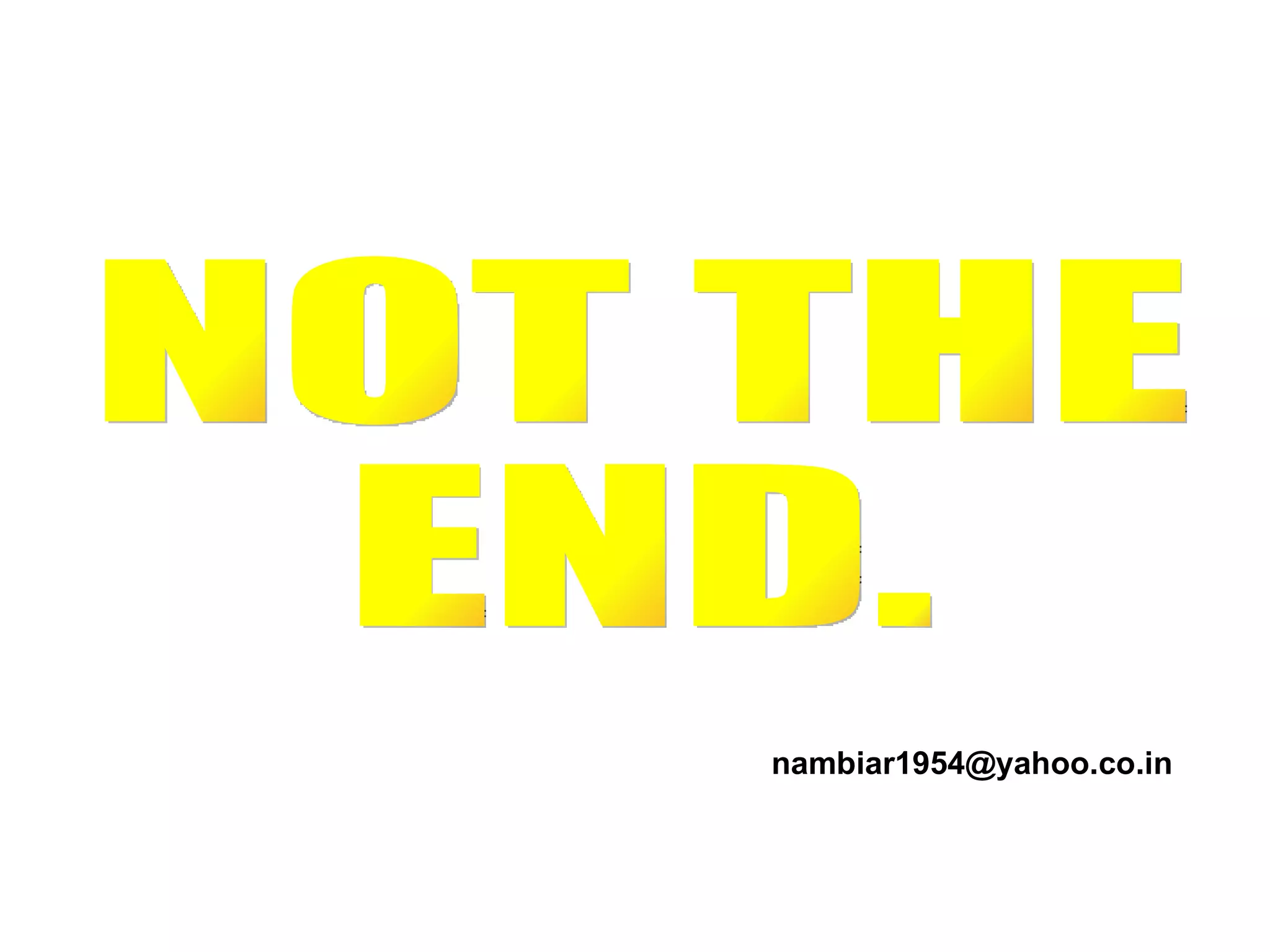 NOT THE END. [email_address] 