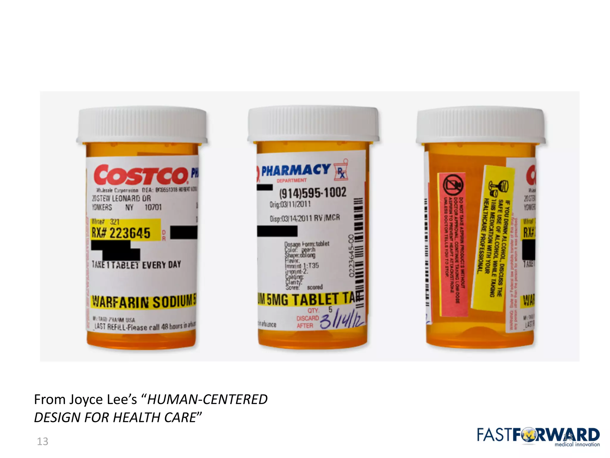 13 13
From	Joyce	Lee’s	“HUMAN-CENTERED	
DESIGN	FOR	HEALTH	CARE”
 