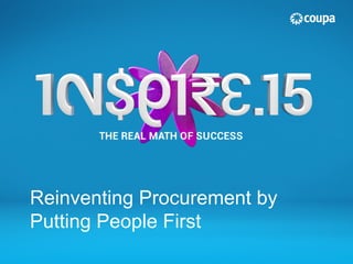 Reinventing Procurement by
Putting People First
 