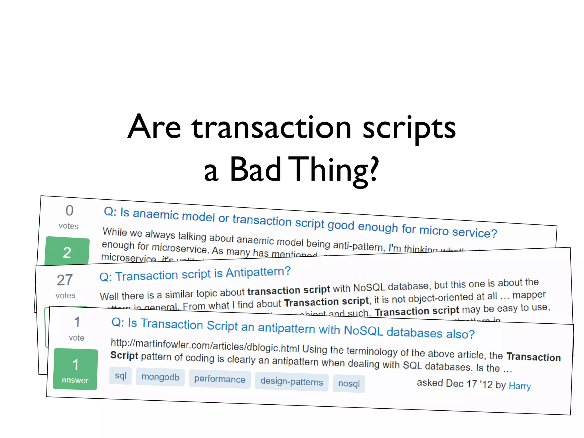 Are transaction scripts
a Bad Thing?
 
