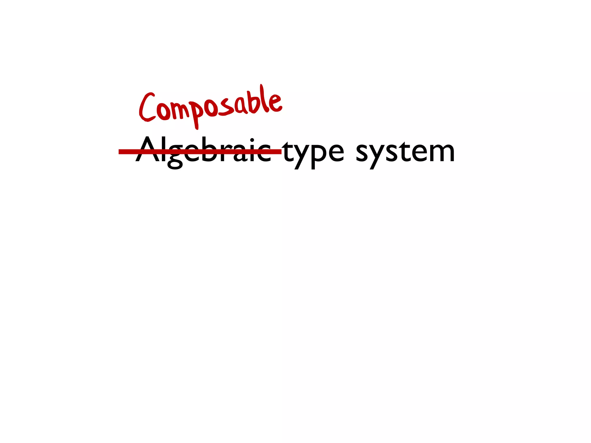 Algebraic type system
 
