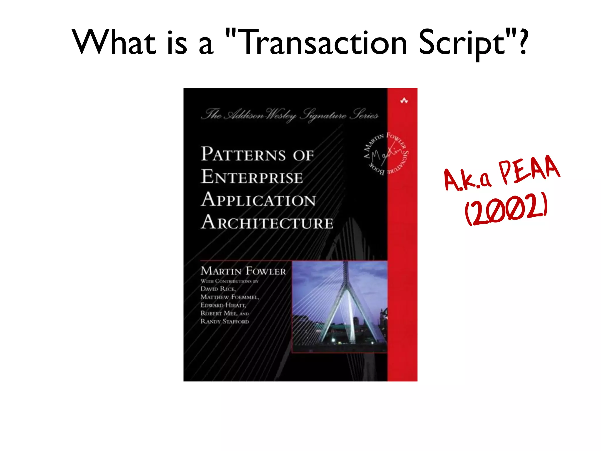 What is a "Transaction Script"?
 