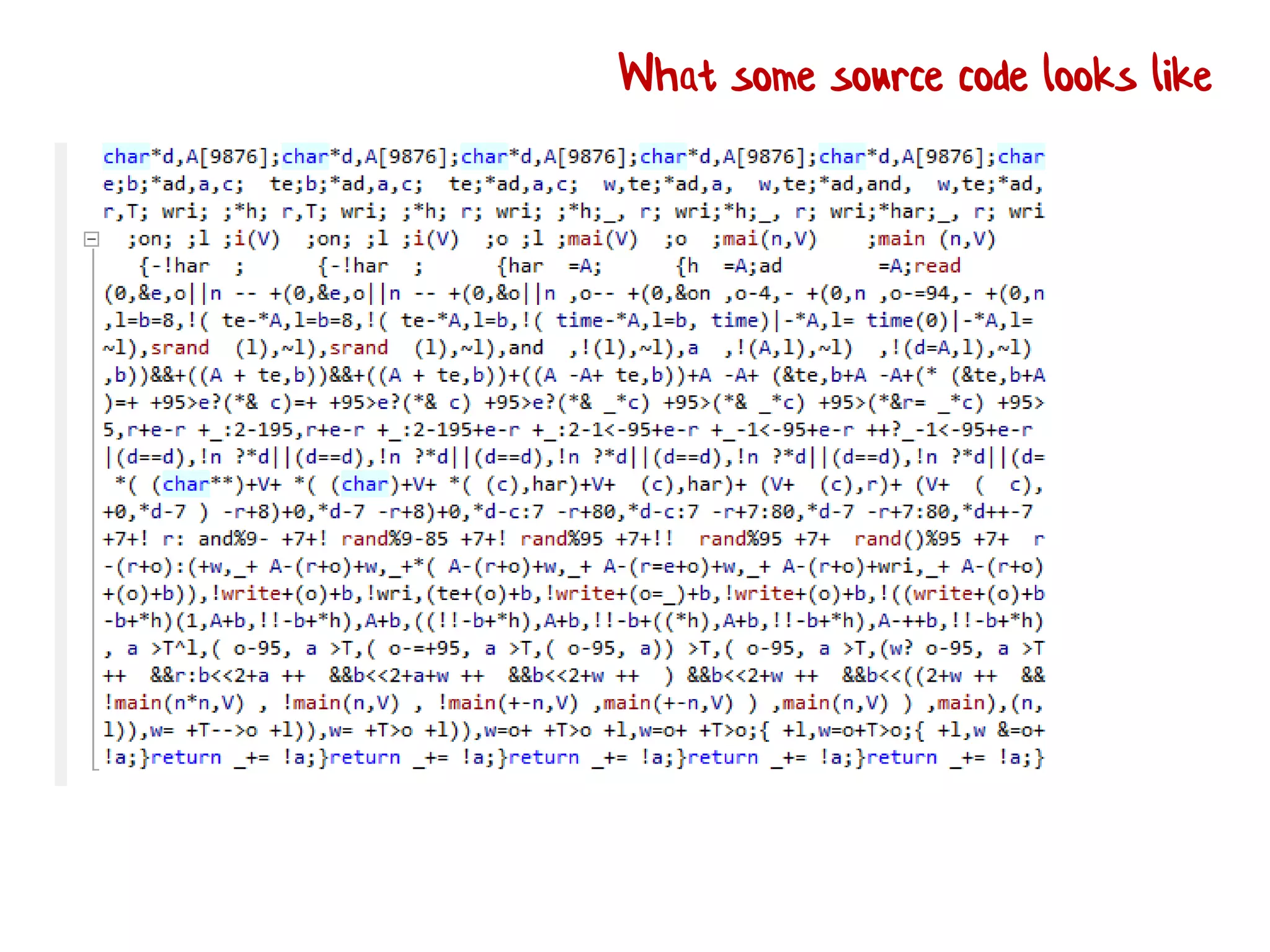 What some source code looks like
 