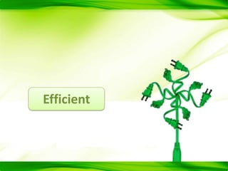 Efficient