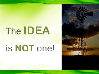 TheIDEAis NOT one!