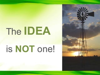TheIDEAis NOT one!