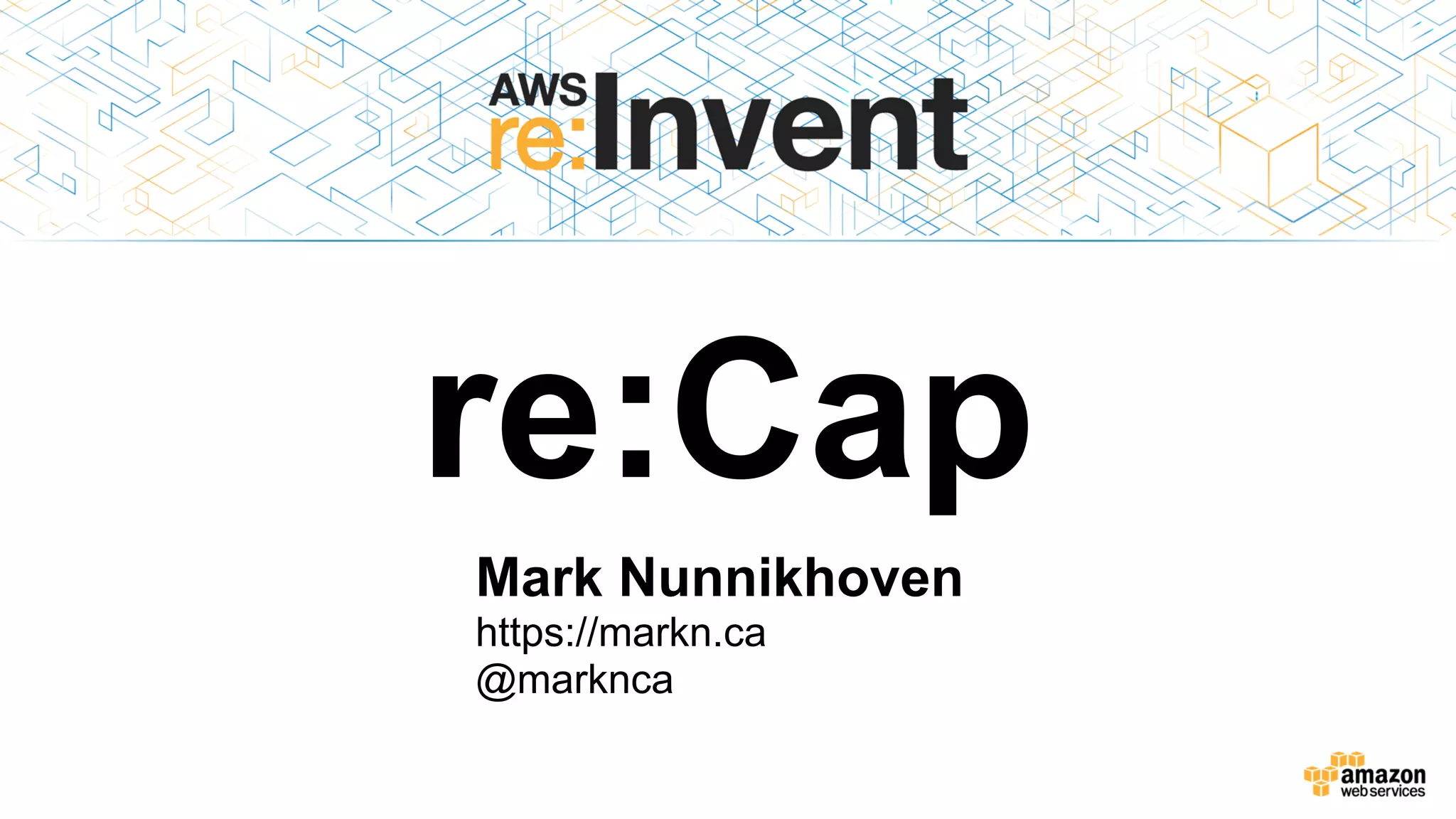 re:Cap
Mark Nunnikhoven
https://markn.ca
@marknca
 