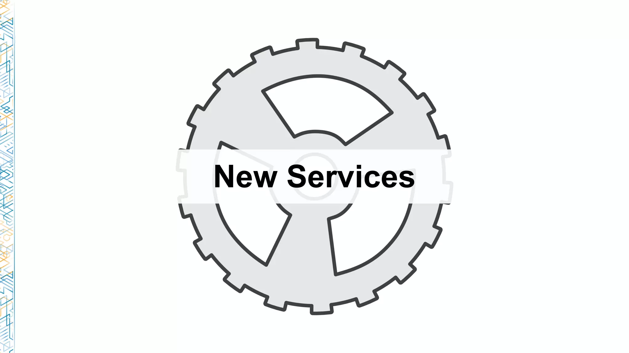 New Services
 