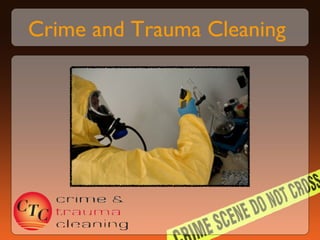 Crime and Trauma Cleaning  