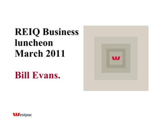 REIQ Business
luncheon
March 2011

Bill Evans.
 