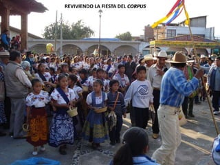 REVIVIENDO LA FIESTA DEL CORPUSREVIVIENDO LA FIESTA DEL CORPUS
 