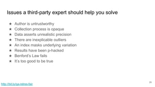 Issues a third-party expert should help you solve
★ Author is untrustworthy
★ Collection process is opaque
★ Data asserts ...