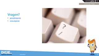 Vragen?
• gene@digie.be
• www.digie.be
9/07/2015 22
 