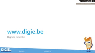 www.digie.be
Digitale educatie
9/07/2015 www.digie.be 4
 