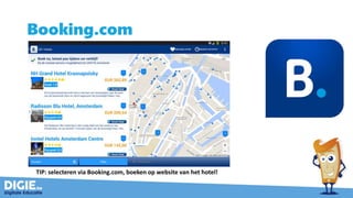 Booking.com
TIP: selecteren via Booking.com, boeken op website van het hotel!
 