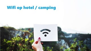 Wifi op hotel / camping
 
