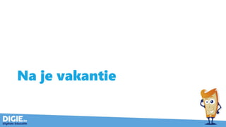 Na je vakantie
 